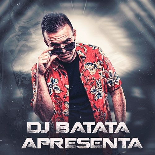 DJ Batata Apresenta Arissa, DJ Evolução, DJ Batata