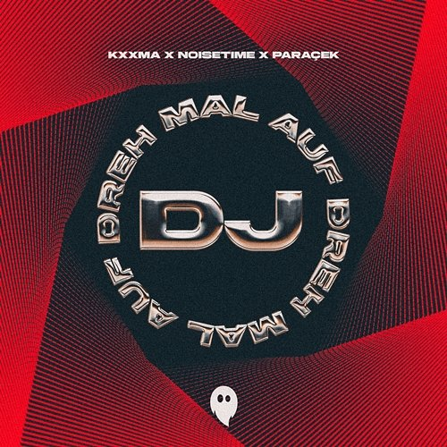DJ DREH MAL AUF KXXMA, NOISETIME, Paraçek