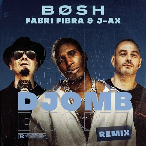 Djomb BOSH, Fabri Fibra, J-AX