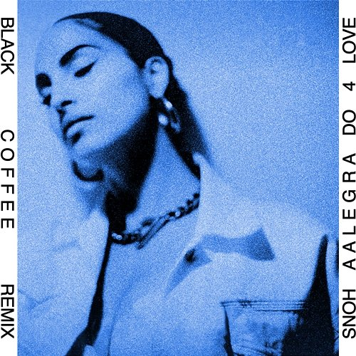 DO 4 LOVE Snoh Aalegra, Black Coffee