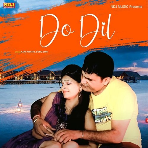 Do Dil Ajay Khatri & Sonu Soni