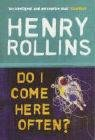 Do I Come Here Often? Rollins Henry