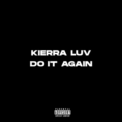Do It Again Kierra Luv