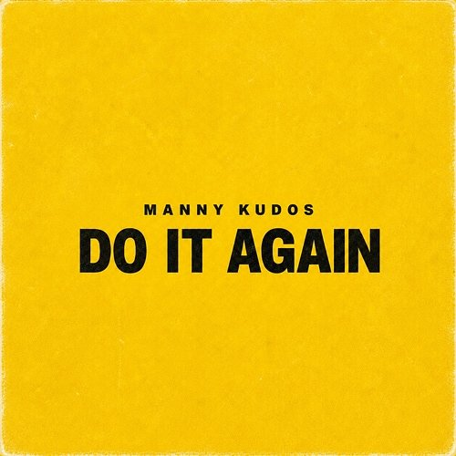 Do It Again Manny Kudos