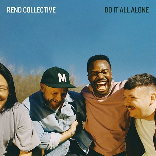Do It All Alone Rend Collective