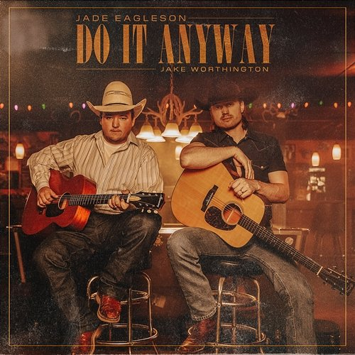Do It Anyway Jade Eagleson & Jake Worthington