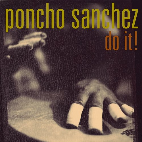 Do It! Poncho Sanchez