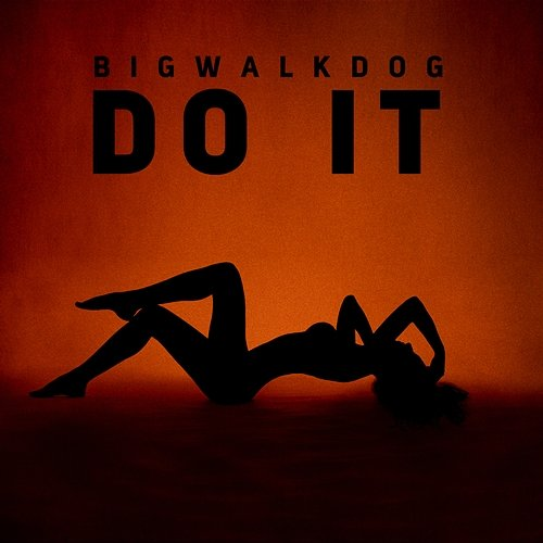 Do It BigWalkDog