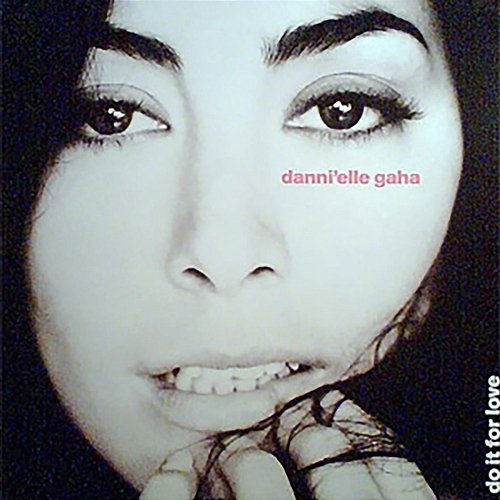 Do It for Love Danni'elle Gaha