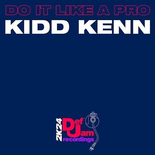 Do It Like A Pro Kidd Kenn