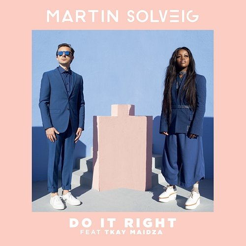 Do It Right Martin Solveig feat. Tkay Maidza