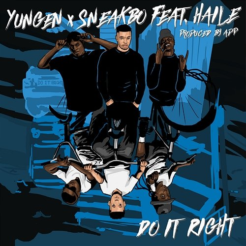 Do It Right Yungen, Sneakbo feat. Haile