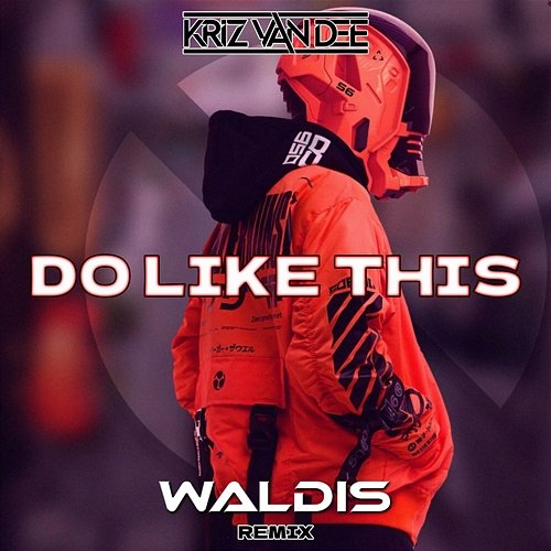 Do Like This KriZ Van Dee