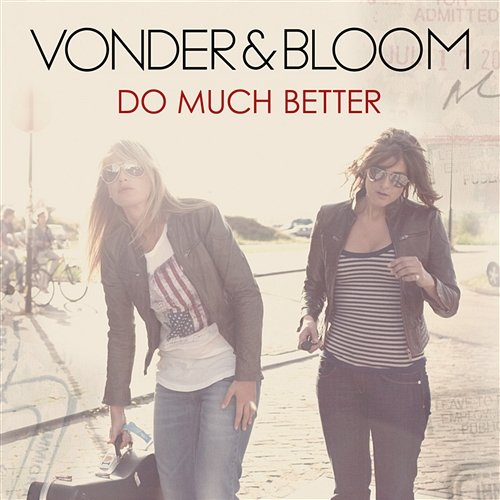Do Much Better Vonder & Bloom