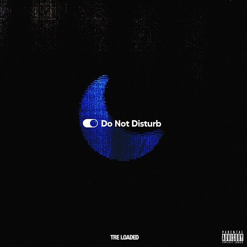 Do Not Disturb Tre Loaded