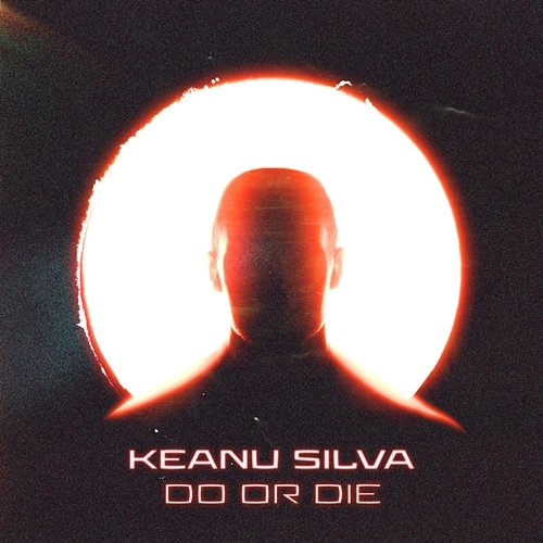 Do or Die Keanu Silva