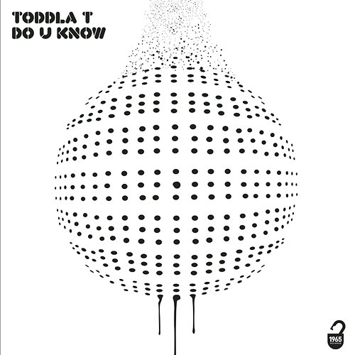 Do You Know Toddla T