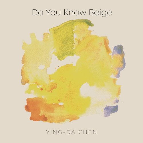 Do You Know Beige Ying-Da Chen