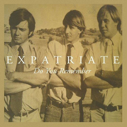 Do You Remember Expatriate