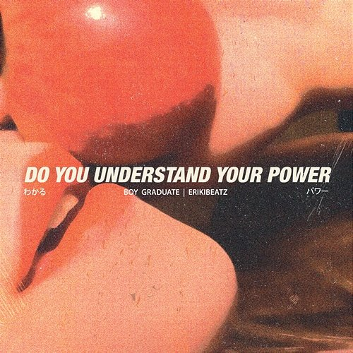 Do You Understand Your Power Boy Graduate, ErikiBeatz