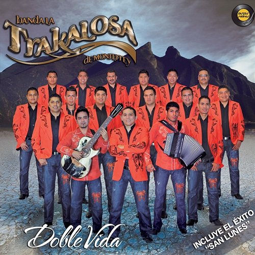 Doble Vida Edwin Luna y la Trakalosa de Monterrey