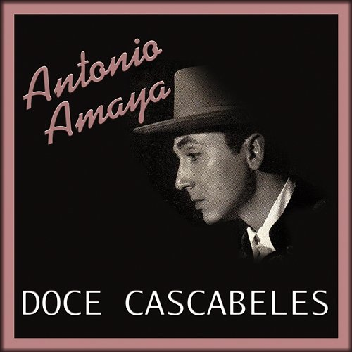 Doce cascabeles Antonio Amaya
