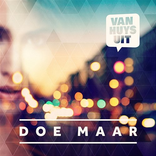 Doe Maar Van Huys Uit