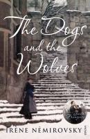 Dogs and the Wolves Nemirovsky Irene