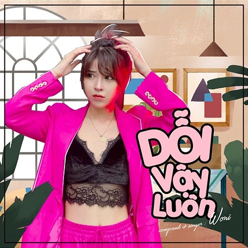 Dỗi Vậy Luôn Woni