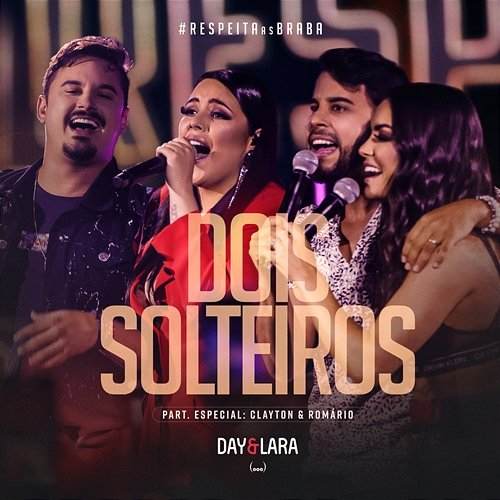 Dois Solteiros Day & Lara, Clayton & Romário