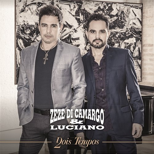 Dois Tempos Zezé Di Camargo & Luciano
