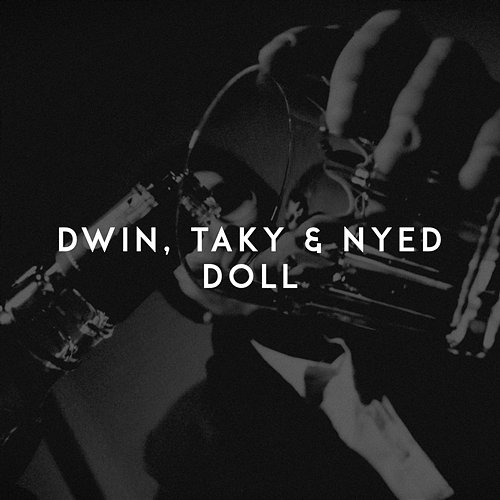 Doll Dwin, Taky, Nyed