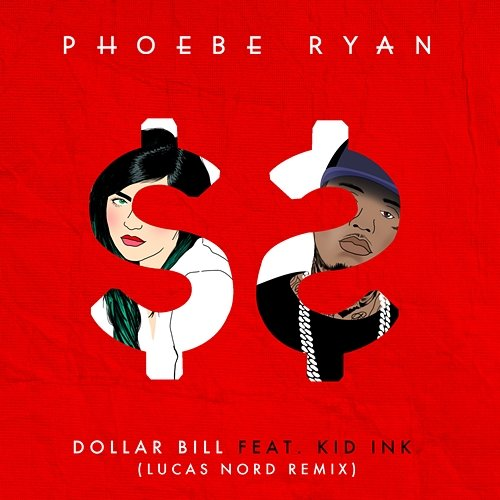 Dollar Bill Phoebe Ryan feat. Kid Ink