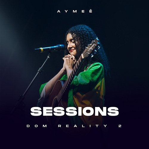 Dom Reality Sessions 2 AYMEÊ & Dom Reality