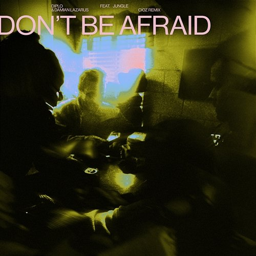 Don't Be Afraid Diplo, Damian Lazarus, Jungle