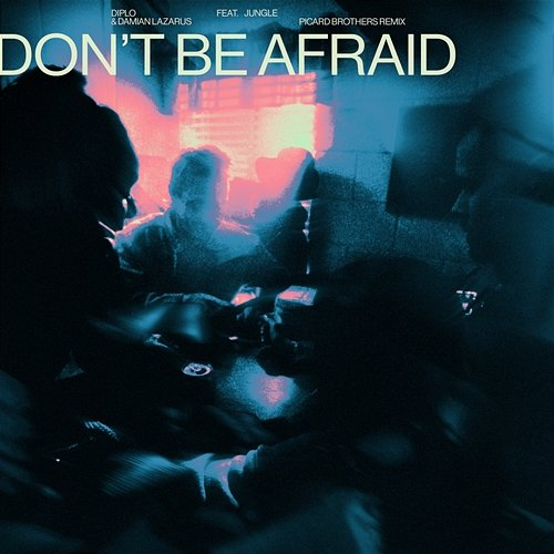 Don't Be Afraid Diplo, Damian Lazarus, Jungle
