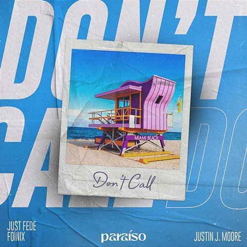 Don't Call just Fede, Foínix, Justin J. Moore