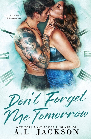 Don't Forget Me Tomorrow A.L. Jackson Books, Inc.