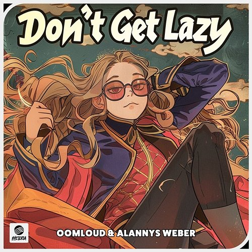 Don't Get Lazy Oomloud & Alannys Weber