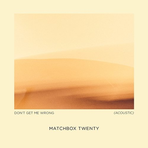 Don't Get Me Wrong Matchbox Twenty