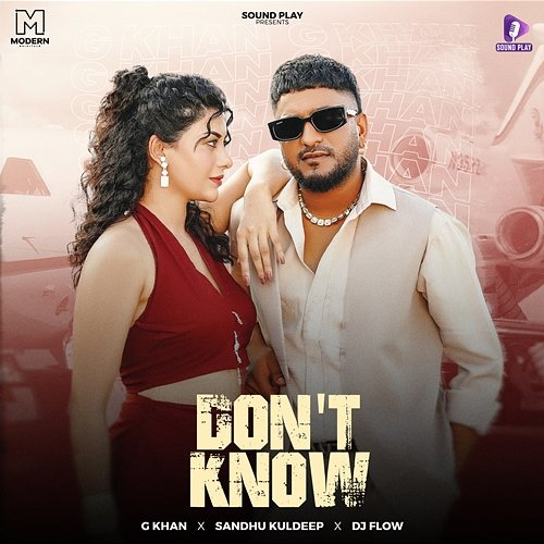 Don't Know GKhan, DJ Flow & Sandhu Kuldeep