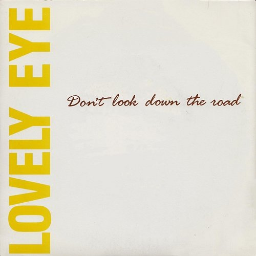 Don't Look Down The Road Lovely Eye