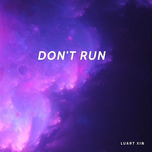 Don't run Luart Xin