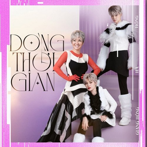 Dòng Thời Gian Hà Kino, Hồng Nhung, Giang Hồng Ngọc