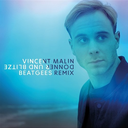 Donner und Blitze Vincent Malin