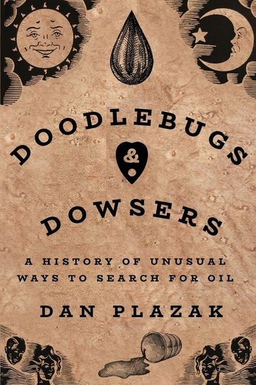 Doodlebugs and Dowsers Dan Plazak