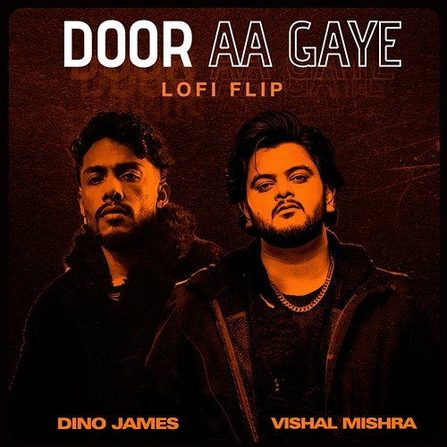 Door Aa Gaye Vishal Mishra, Dino James, Kedrock