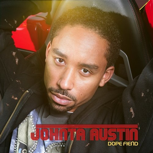 Dope Fiend Johnta Austin