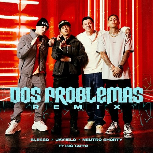 Dos Problemas Blessd, Javiielo, Neutro Shorty feat. Big Soto