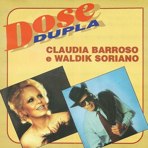 Dose dupla Waldik Soriano, Claudia Barroso